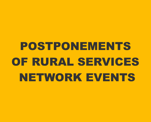 Postponements of Rural Services Network Events