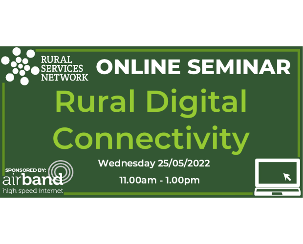 25/05/22 - RSN Seminar: Rural Digital Connectivity