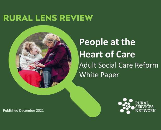 Rural Lens Review of Adult Social Care Reform White Paper