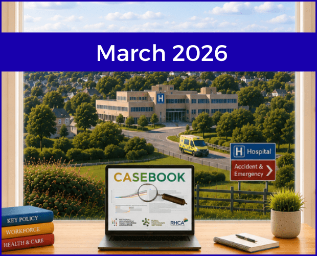 March Edition of Casebook from the Rural Health and Care Alliance
